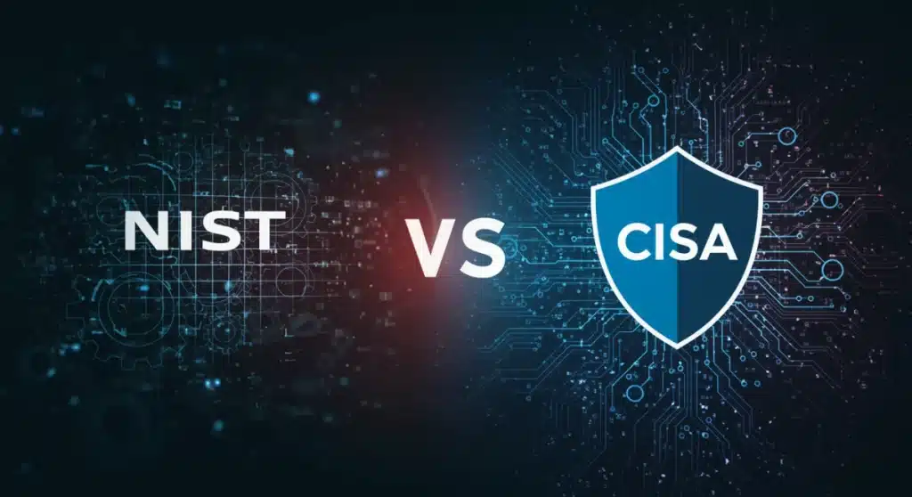 NIST vs. CISA Guidance 2025: US Cybersecurity Frameworks Compared